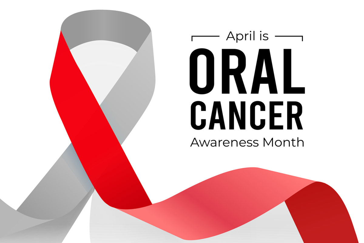 April-Oral-Health-Month-Focus-Oral-Cancer